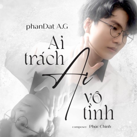 Ai Trách, Ai Vô Tình (Lofi) ft. phanDat A.G | Boomplay Music