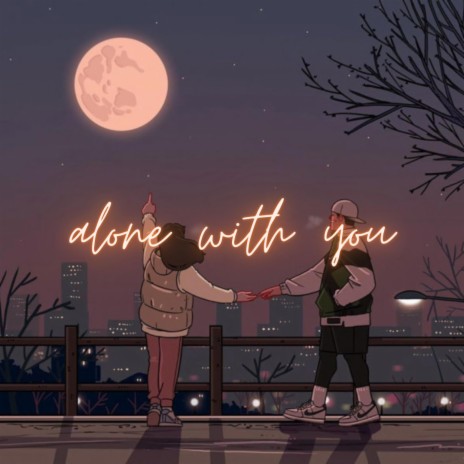 alone with you | Boomplay Music