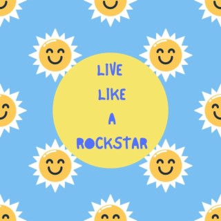 Live Like a Rockstar