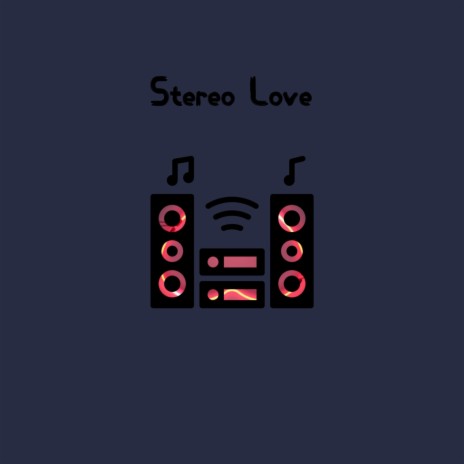 Stereo Love | Boomplay Music