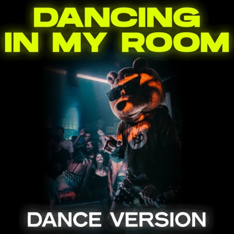 Dancing in My Room (Dance Remix) | Boomplay Music