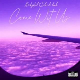 Come Wit Us (feat. Indoe Da Lowk)