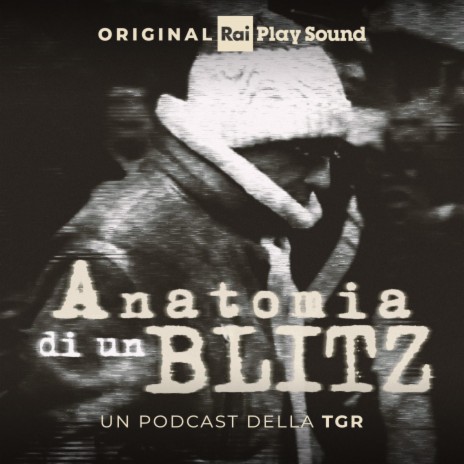 Anatomia di un blitz (podcast - 2023) (Suite)