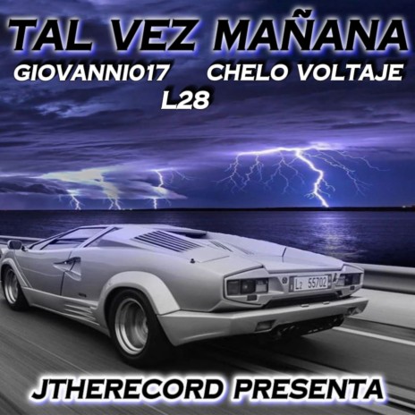 Tal Vez Mañana ft. Chelo Voltaje & Giovanni017 | Boomplay Music