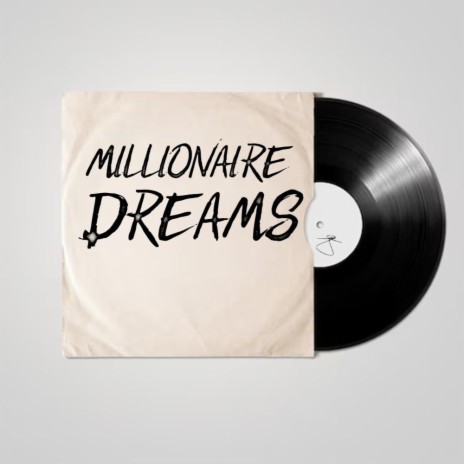 Millionaire Dreams (FREESTYLE) | Boomplay Music