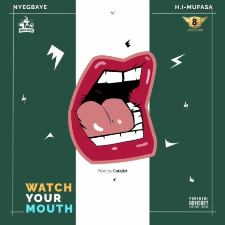 WATCH YOUR MOUTH ft. H.I Mufasa | Boomplay Music