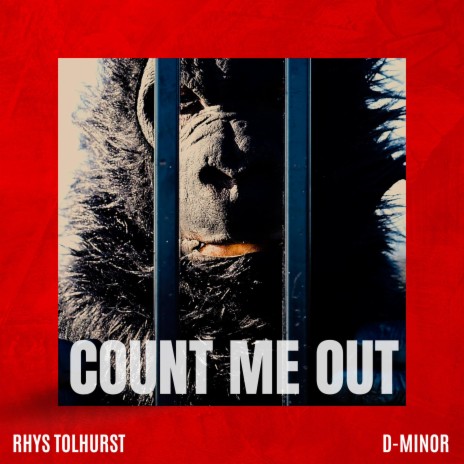 Count Me Out ft. D Minor | Boomplay Music