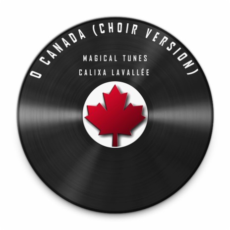 O Canada (Choir Version) | Boomplay Music