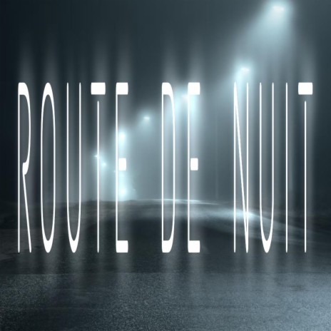 Route de nuit | Boomplay Music