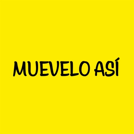 Muévelo Así | Boomplay Music