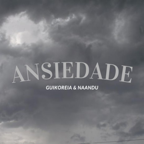 Ansiedade ft. naandu | Boomplay Music