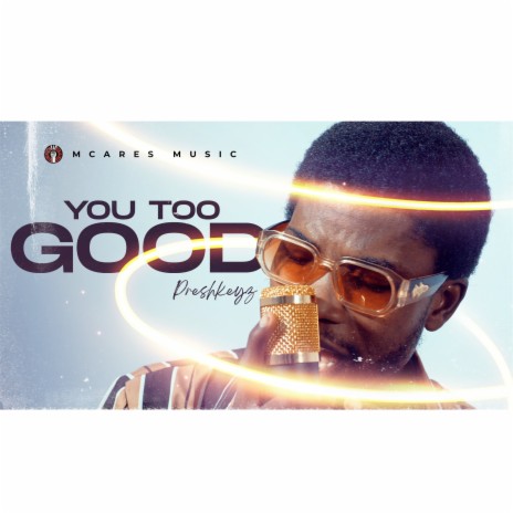 You Too Good | Boomplay Music