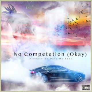 No Competetion (Okay) lyrics | Boomplay Music