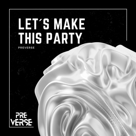 LET´S MAKE THIS PARTY | Boomplay Music