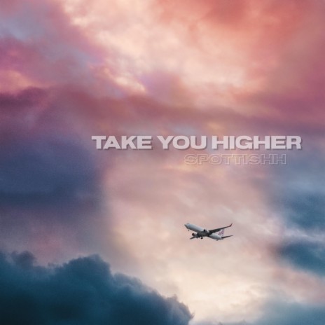 take you higher | Boomplay Music