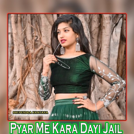 Pyar Me Kara Dayi Jail | Boomplay Music