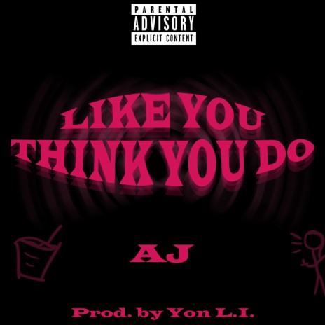 Like You Think You Do | Boomplay Music