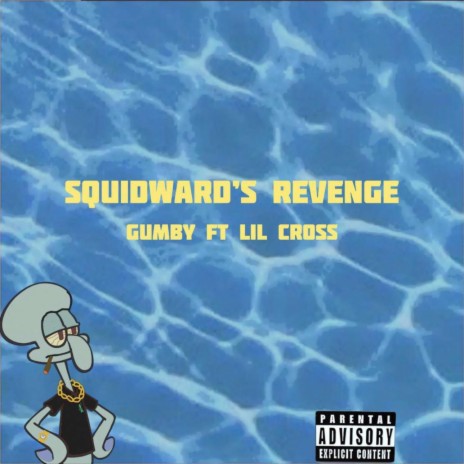 Squidward's Revenge (feat. Lil Cross) | Boomplay Music