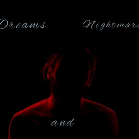 Dreams And Nightmares. ft. yxng_berube | Boomplay Music