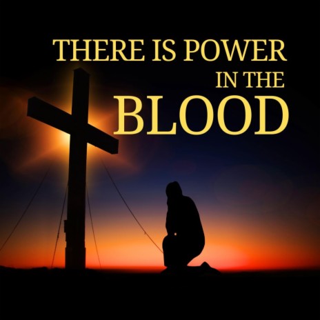 There Is Power In The Blood (Worship Instrumental) | Boomplay Music
