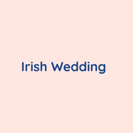 Irish Wedding | Boomplay Music