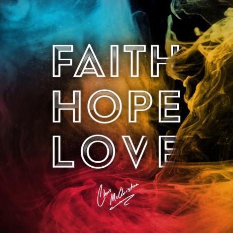 Faith Hope Love | Boomplay Music