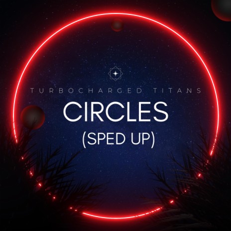 Circles (Sped Up) | Boomplay Music