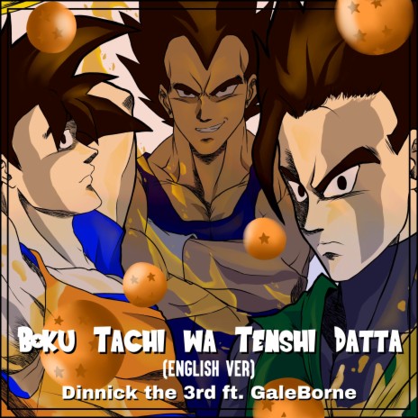 Boku-tachi wa Tenshi datta (From Dragon Ball Z) (English Ver.) ft. Galeborne | Boomplay Music