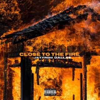 Close To The Fire