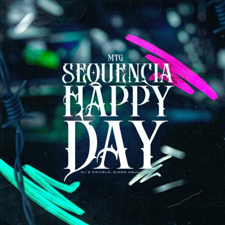 MTG SEQUÊNCIA HAPPY DAY ft. MC PEDRIN DO ENGENHA & DJ DIOGO AGUILAR | Boomplay Music