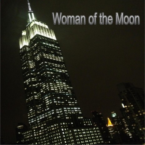 Woman of the Moon | Boomplay Music