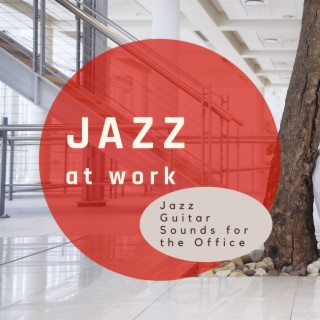 Jazz at Work: Jazz Guitar Sounds for the Office
