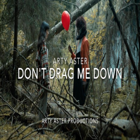 Don't Drag Me Down ft. Eric Trent | Boomplay Music