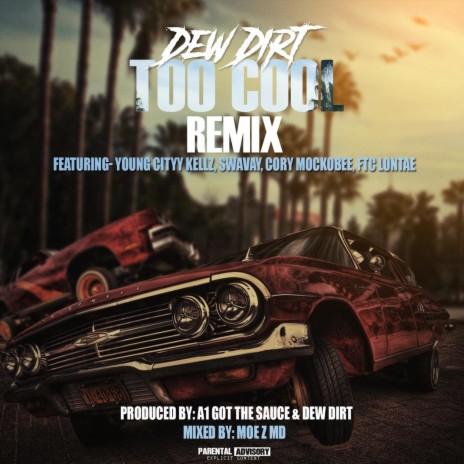 Too Cool (Remix) [feat. Young City Kellz, Swavay, Cory Mockabee & FTC Lontae] | Boomplay Music