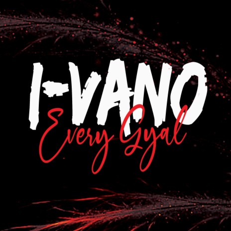 Every Gyal (feat. I-Vano)
