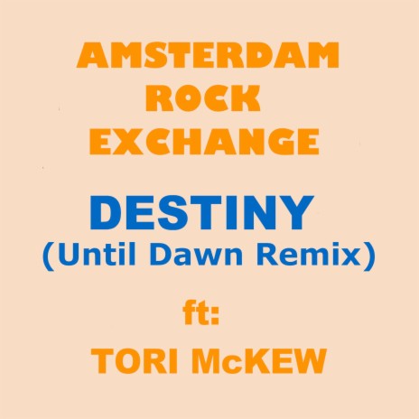 Destiny (Until Dawn remix) ft. Tori McKew | Boomplay Music