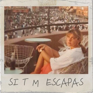 si t m escapas