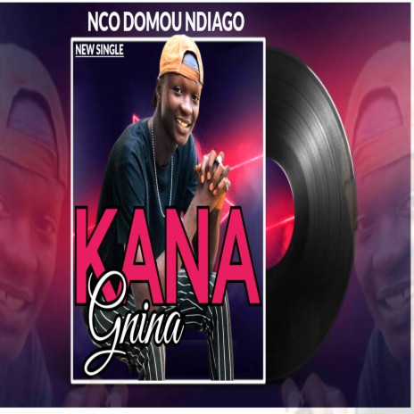 Kana Gnina | Boomplay Music