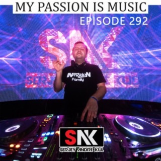 My Passion is Music 292 (Full on Trance) by Serjey Andre Kul