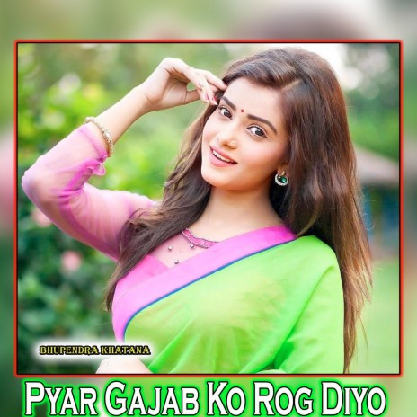 Pyar Gajab Ko Rog Diyo | Boomplay Music