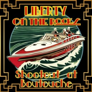 Liberty on the Rocks (Part 1): Shootout at Bouctouche