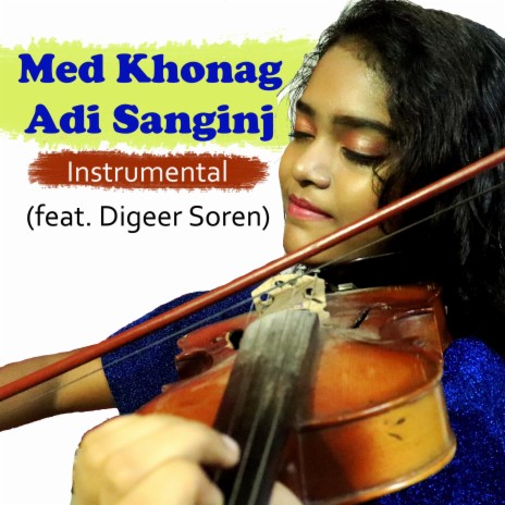 Med Khonag Adi Sanginj (Instrumental Version) ft. Digeer Soren | Boomplay Music