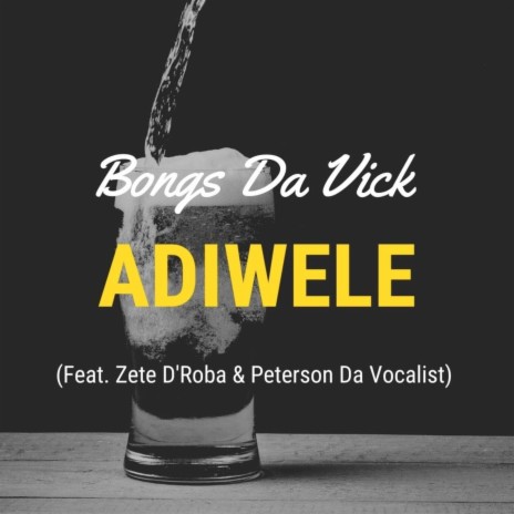 Adiwele (2022 Edition) ft. Zete D'Roba & Perterson The Vocalist | Boomplay Music