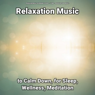 Relaxation Music to Calm Down, for Sleep, Wellness, Meditation