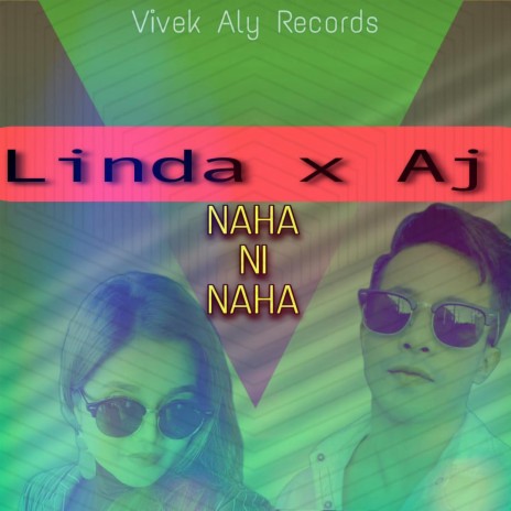 NAHA NI NAHA ft. AJ MAISNAM & LINDA THANGJAM | Boomplay Music