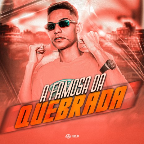 Famosa da Quebrada ft. Mano DJ | Boomplay Music