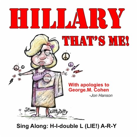 Hillary That's Me! (H-I-Double-L 'lie' a-R-Y Spells Hillary) [feat. Jon Hanson] | Boomplay Music