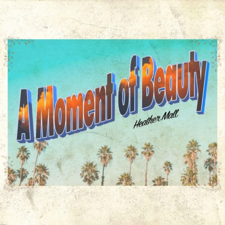 A Moment of Beauty | Boomplay Music