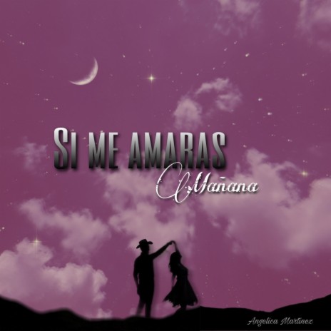 Si Me Amaras Mañana | Boomplay Music