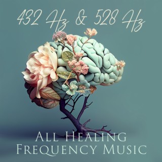 432 Hz & 528 Hz: All Healing Frequency Music - Reduce Body Inflammation & Pain, Repair Nerve Damage